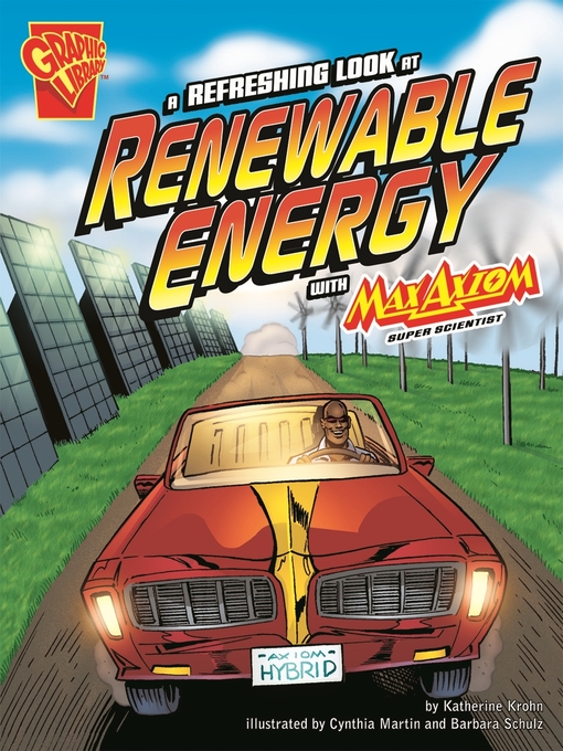 Title details for A Refreshing Look at Renewable Energy with Max Axiom, Super Scientist by Katherine Krohn - Available